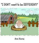 I Don't Want to be Different!