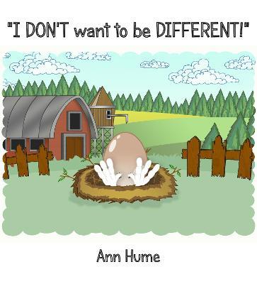 I Don't Want to be Different! - Ann Hume - cover