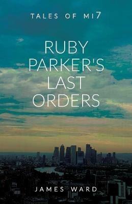 Ruby Parker's Last Orders - James Ward - cover