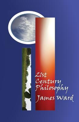 21st Century Philosophy - James Ward - cover
