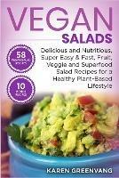 Vegan Salads: Delicious and Nutritious, Super Easy & Fast, Fruit, Veggie and Superfood Salad Recipes for a Healthy Plant-Based Lifestyle - Karen Greenvang - cover