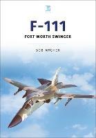 F-111: Fort Worth Swinger - Bob Archer - cover