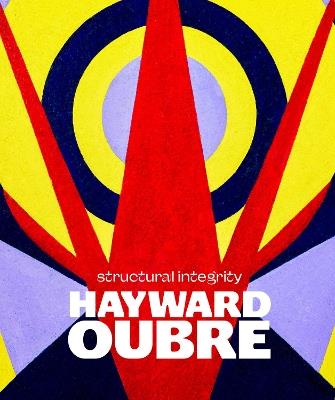 Hayward Oubre: Structural Integrity - Katelyn D. Crawford,Amalia K. Amaki,Rebecca L. Giordano - cover