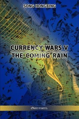 Currency Wars V: The Coming Rain - Song Hongbing - cover