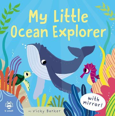 My Little Ocean Explorer: Mirror Book! - Vicky Barker - cover