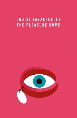 The Pleasure Dome - Louise Fazackerley - cover