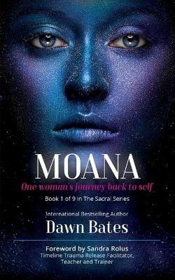 Moana: The Story of One Woman's Journey Back to Self - Dawn Bates - cover
