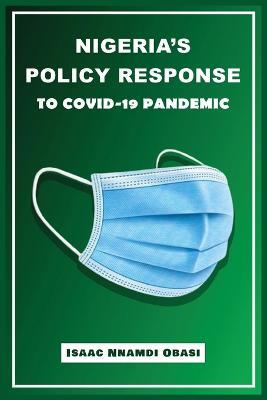 Nigeria's Policy Response to COVID-19 Pandemic - Isaac Nnamdi Obasi - cover