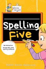 Spelling Five: An Interactive Vocabulary and Spelling Workbook for 9-Year-Olds (With Audiobook Lessons)