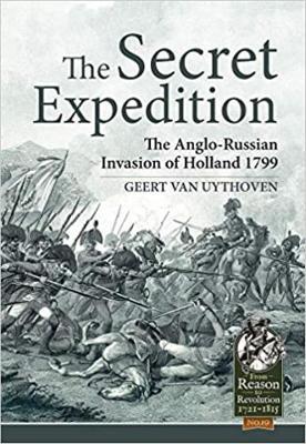 The Secret Expedition: The Anglo-Russian Invasion of Holland 1799 - Geert van Uythoven - cover