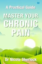 Master Your Chronic Pain: A Practical Guide