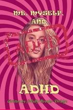 Me Myself And ADHD