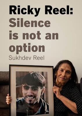 Ricky Reel: Silence Is Not An Option - Sukhdev Reel - cover