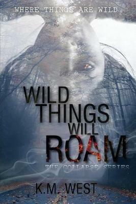 Wild Things Will Roam - K M West - cover