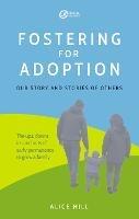 Fostering for Adoption: Our story and stories of others - Alice Hill - cover