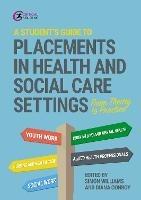 A Student's Guide to Placements in Health and Social Care Settings: From Theory to Practice - cover