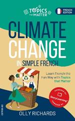 Climate Change in Simple French: Learn French the Fun Way with Topics that Matter