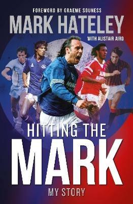 Mark Hateley: Hitting the Mark: My Story - Mark Hateley - cover