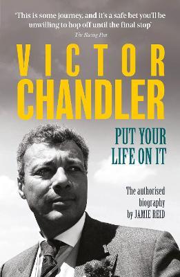 Victor Chandler: Put Your Life On It - Victor Chandler,Jamie Reid - cover