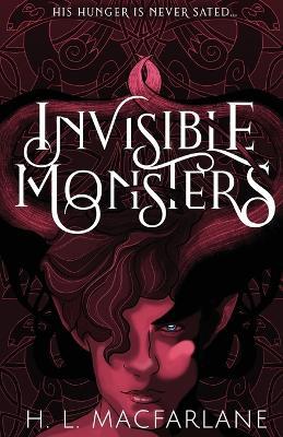 Invisible Monsters: A Dark Romantic Fantasy - H L MacFarlane - cover