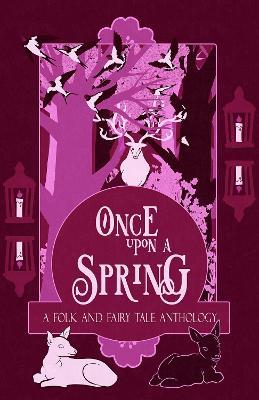 Once Upon a Spring: A Folk and Fairy Tale Anthology - cover