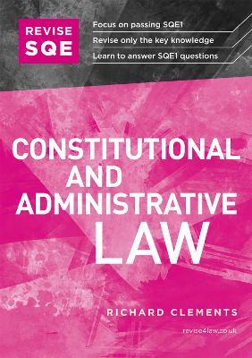 Revise SQE Constitutional and Administrative Law: SQE1 Revision Guide - Richard Clements - cover