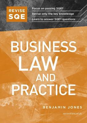Revise SQE Business Law and Practice: SQE1 Revision Guide - Benjamin Jones - cover