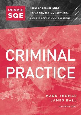 Revise SQE Criminal Practice: SQE1 Revision Guide - Mark Thomas,James J Ball - cover