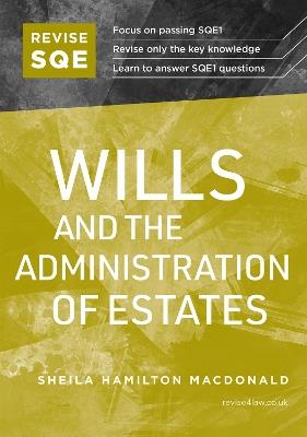 Revise SQE Wills and the Administration of Estates: SQE1 Revision Guide 2nd ed - Sheila Hamilton Macdonald - cover