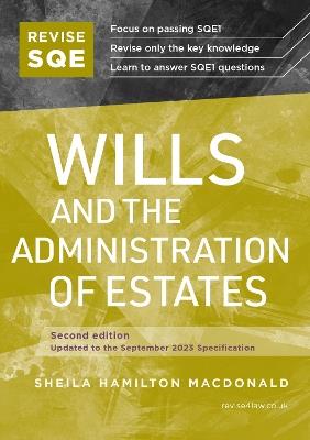 Revise SQE Wills and the Administration of Estates: SQE1 Revision Guide 2nd ed - Sheila Hamilton Macdonald - cover