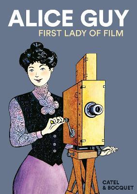 Alice Guy: First Lady of Film - Jose-Louis Bocquet - cover