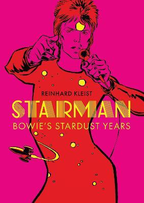 Starman: Bowie's Stardust Years - Reinhard Kleist - cover