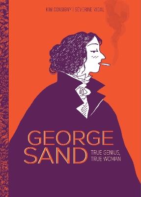 George Sand: True Genius, True Woman - Séverine Vidal - cover