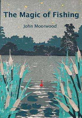 The Magic of Fishing - John Moorwood - cover