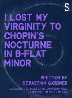 'I Lost My Virginity to Chopin's Nocturne in B-Flat Minor' - Sebastian Gardner - cover