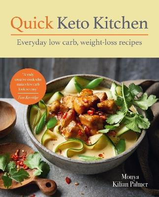 Quick Keto Kitchen: Low carb, weight-loss recipes for every day - Monya Kilian Palmer - cover