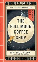 The Full Moon Coffee Shop: The new cult Japanese bestseller