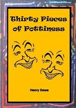 Thirty Pieces of Pottiness