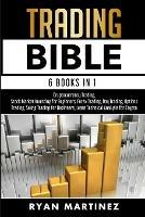 Trading Bible: Cryptocurrency Trading, Stock Market Investing for Beginners, Forex Trading, Day Trading, Options Trading, Swing Trading for Beginners, Learn Technical Analysis for Crypto