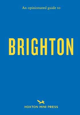 An Opinionated Guide to Brighton - Joe Minihane - cover