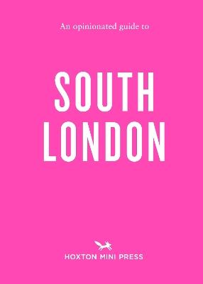 An Opinionated Guide To South London - Emmy Watts - cover