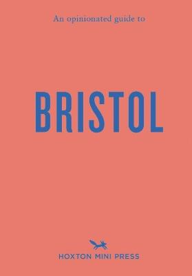 An Opinionated Guide to Bristol - Florence Filose - cover
