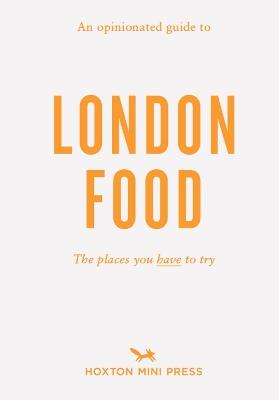 An Opinionated Guide To London Food - David Paw - cover