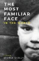 The Most Familiar Face In the World - George Skelly - cover