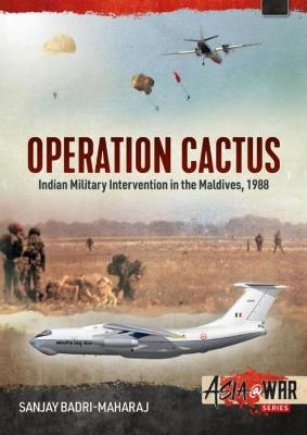 Operation Cactus: Indian Military Intervention in the Maldives, 1988 - Sanjay Badri-Maharaj - cover