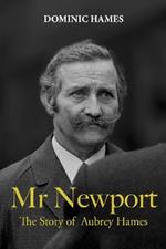 Mr Newport: The Story of Aubrey Hames