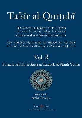 Tafsir al-Qurtubi Vol. 8 Surat al-Anfal - Booty, Surat at-Tawbah - Repentance & Surah Yunus - Jonah - Abu 'abdullah Muhammad Al-Qurtubi - cover