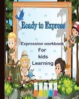 Ready to express: Expression workbook for kids learning - Newbee Publication - cover