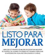 Listo para mejorar: Mejorar el control de la Mano Utilizando Actividades Complejas de Integracion Visual-Motora (edades 8-10 anos)