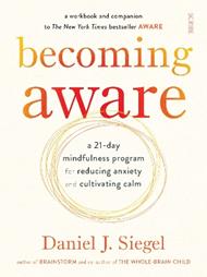 Becoming Aware: a 21-day mindfulness program for reducing anxiety and cultivating calm